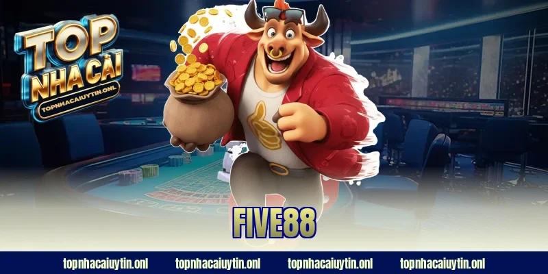 FIVE88 – Review Về Nơi Đang “Làm Mưa Làm Gió” Hiện Nay